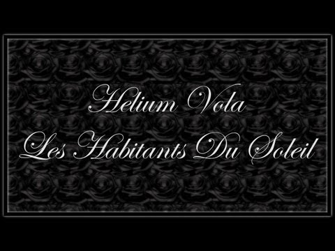 Helium Vola ~ Les Habitants Du Soleil