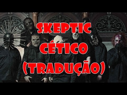 Slipknot - Skeptic (TRADUÇÃO)