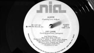 Aleem feat  Leroy Burgess Get Loose (vocal)