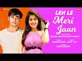 Leh Le Meri Jaan Urvi S Anuj S Vedika B Aakanksha Sharma Sanjeev Ajay Zee Music Originals