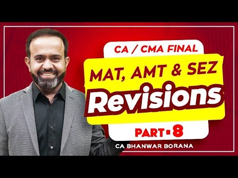 Revision | Final DT MAY/NOV-23 | MAT, AMT & SEZ | PART - 8