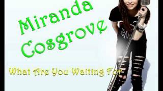 What Are You Waiting For - Miranda Cosgrove