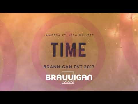 Time Brannigan Remix  - Lamessa ft  Lisa Millett