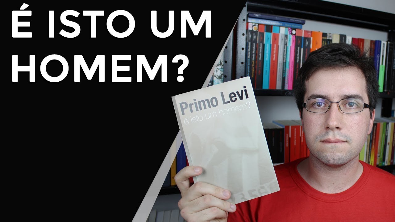 É isto um homem? de Primo Levi - Resenha