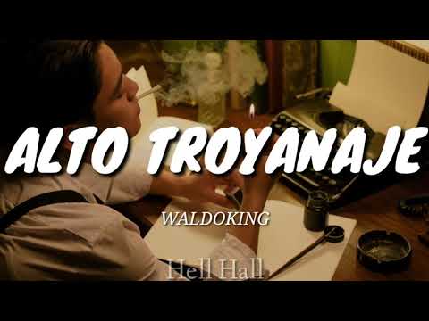 Waldokinc el Troyano - Alto Troyanaje
