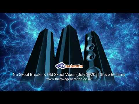 Nu Skool Breaks & Old Skool Vibes (July 2020) | Steve Bellamy | The Rave Generation