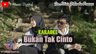 Download lagu KARAOKE BUKAN TAK CINTO - FIRA ADDINIA FEAT RAMBUN PAMENAN mp3