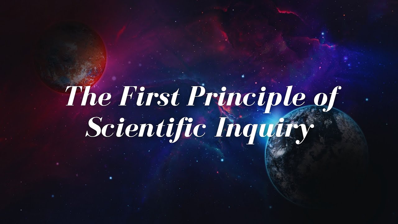 Guiding Principles of Scientific Inquiry: Principle 1
