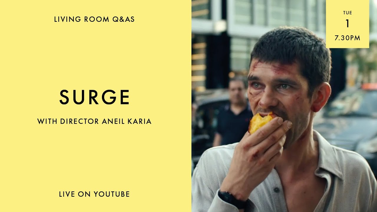 LIVING ROOM Q&As: SURGE Director Aneil Karia