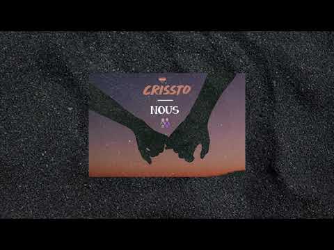Crissto | 👫 | Nous (audio)
