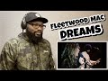 FLEETWOOD MAC - DREAMS  (Official Music Video) | REACTION