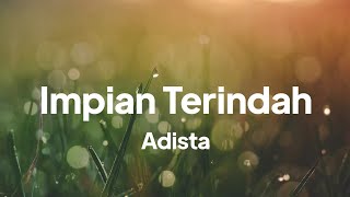 Download lagu Adista - Impian terindah | lirik mp3