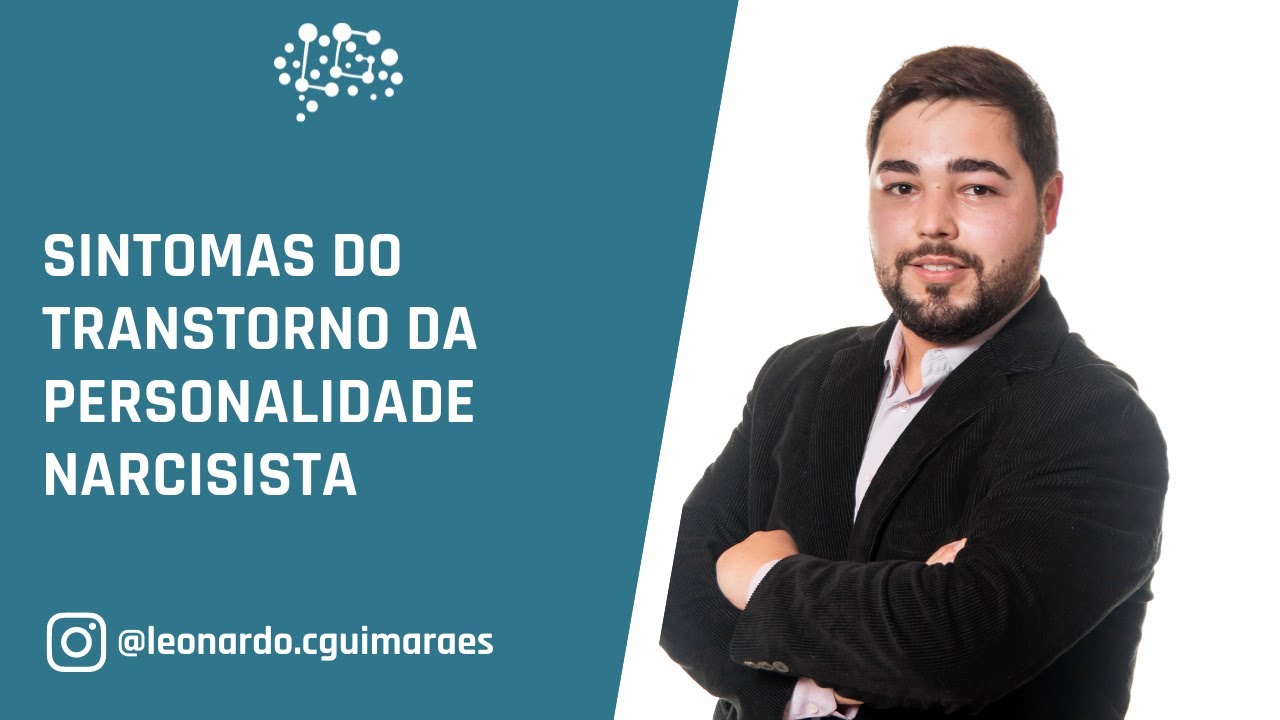 Sintomas do Transtorno da Personalidade NARCISISTA | Leonardo Guimarães