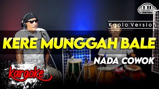 Download lagu KERE MUNGGAH BALE KARAOKE NADA COWOK / PRIA VERSI KOPLO HIGH QUALITY AUDIO CLARITY mp3