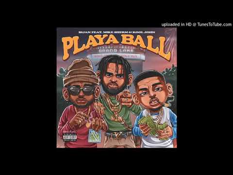 Bijan - Playa Ball Ft. Mike Sherm & Kool John