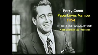 Perry Como - Papa Loves Mambo – 1954 [DES STEREO]