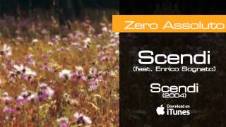 Zero Assoluto - Scendi (feat. Enrico Sognato) - Scendi (2004)