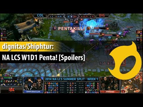 [SPOILERS] dignitas/Shiphtur: NA LCS W1D1 Penta!