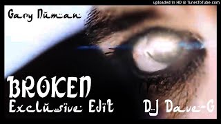 Gary Numan - Broken (Dj DaveG exclusive edit)