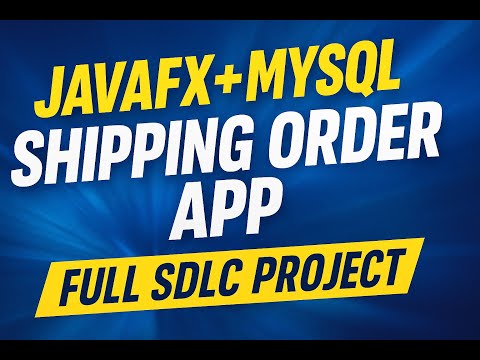 JavaFX + MySQL Shipping Order App | Full SDLC Project with GUI and CRUD