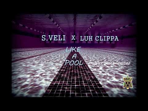 S.Veli ft. Luh Clippa - Like A Pool (Prod.by @Alldawaydre)