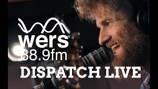 Dispatch - Midnight Lorry  (Live at WERS)