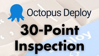Octopus Deploy 30-Point Inspection