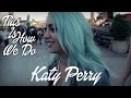 Katy Perry - "This Is How We Do" Cover By The ...