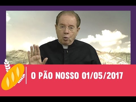 O Pão Nosso 01/05/2017