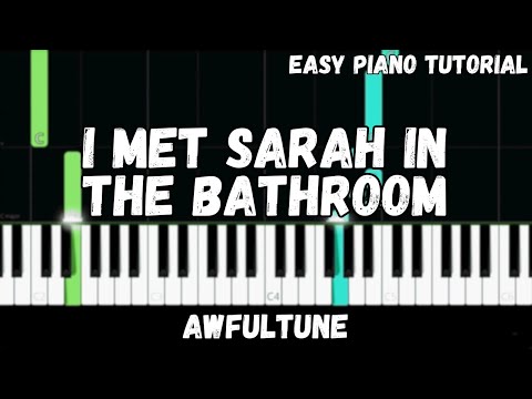 Awfultune - I Met Sarah In The Bathroom (Easy Piano Tutorial)