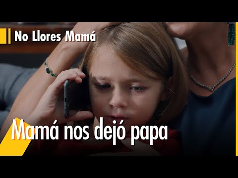 Alya está triste por su mamá la dejó - No Llores Mamá