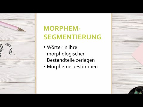 Morphemsegmentierung  | Morphologie