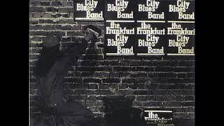 Frankfurt City Blues Band - Is In Town - 1979 - I Don't Need A Doctor - Dimitris Lesini Greece