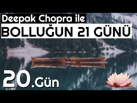 20.GÜN | Deepak Chopra Bolluğun 21 Günü Meditasyonu