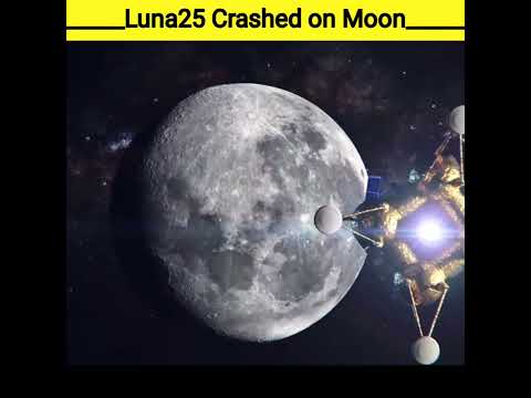 Luna25 crash,luna25 crashed on moon ,luna25 crash news, luna25 crash video,luna25 crash kyon hua