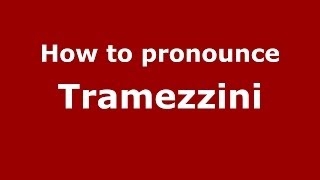How to pronounce Tramezzini
