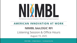 NIIMBL bioLOGIC Request for Information Listening Session - August 19, 2025