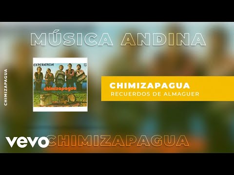 Chimizapagua - Recuerdos De Almaguer