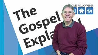7. The Gospel Explained Session Seven - Baptism