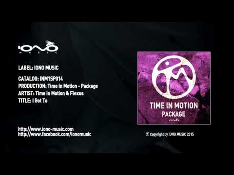 Time in Motion & Flexus - I Got To