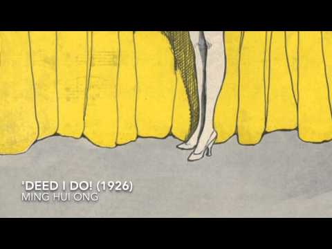 Ming Hui Ong - 'Deed I Do (1926)