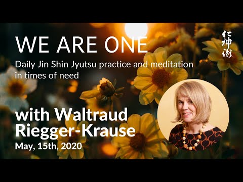 We are ONE: JSJ Practice and Meditation, with Waltraud Riegger-Krause - live on May, 15th, 2020