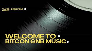 TI AMO - DARK POLO GANG - BITCON GNB MUSIC