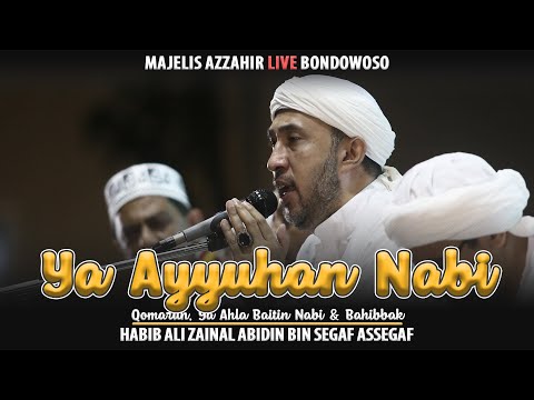 Ya Ayyuhan Nabi, Ya Ahla Baitin Nabi & Bahibbak - Habib Ali Zainal Abidin Assegaf - Majelis Azzahir