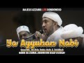 Ya Ayyuhan Nabi Ya Ahla Baitin Nabi Bahibbak Habib Ali Zainal Abidin Assegaf Majelis Azzahir