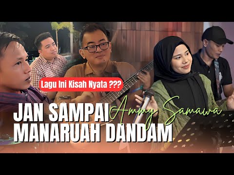 KISAH NYATA ??? Jan Sampai Manaruah Dandam - Ammy Samawa