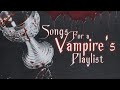 songs for you to drink blood to 🍷【dark vampire playlist】