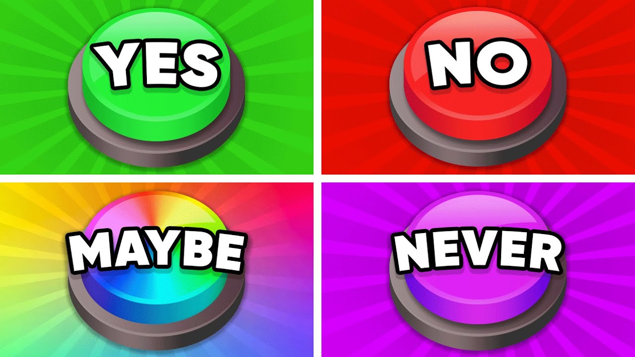 Choose One Button - YES or NO or MAYBE or NEVER! 🤔💭 Quiz Galaxy