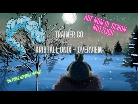 Trainer Go - Kristall Onix - beste defensive Tank !!