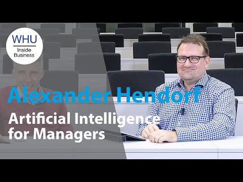 Artificial Intelligence for Managers - Alexander Hendorf | WHU Inside Business